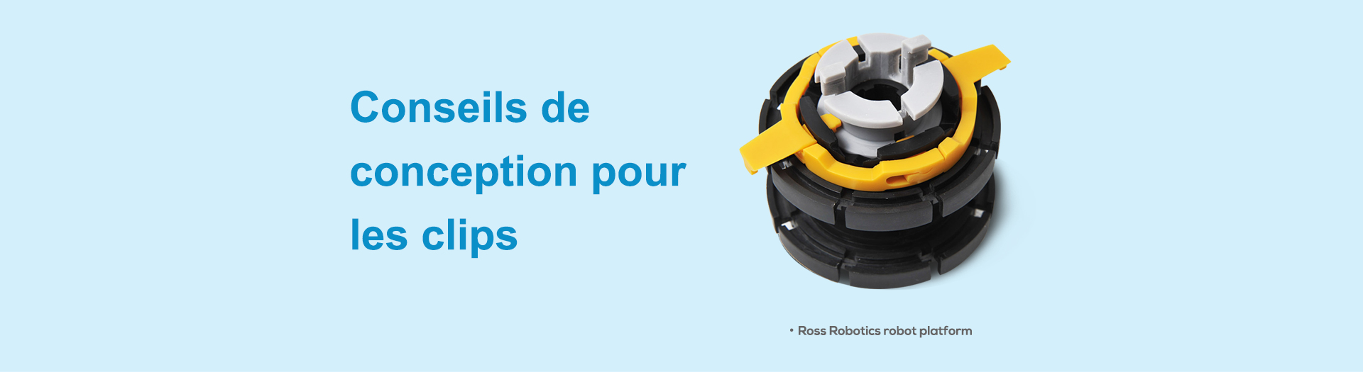 Conseils de conception pour les clips