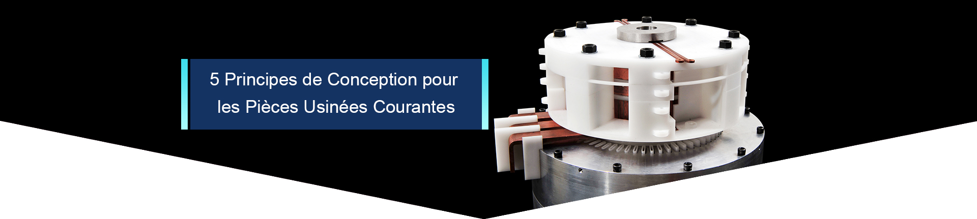5 Principes de Conception pour les Pièces Usinées Courantes