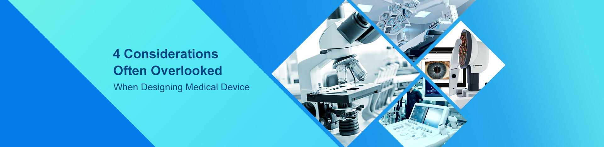 4 Considerations Often Overlooked When Designing Medical Devices