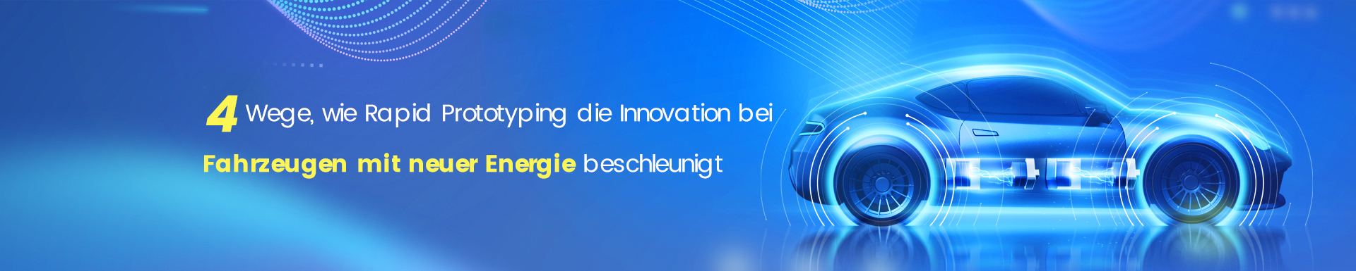 4-wege-rapid-prototyping-beschleunigt-innovation-neue-energie-fahrzeuge